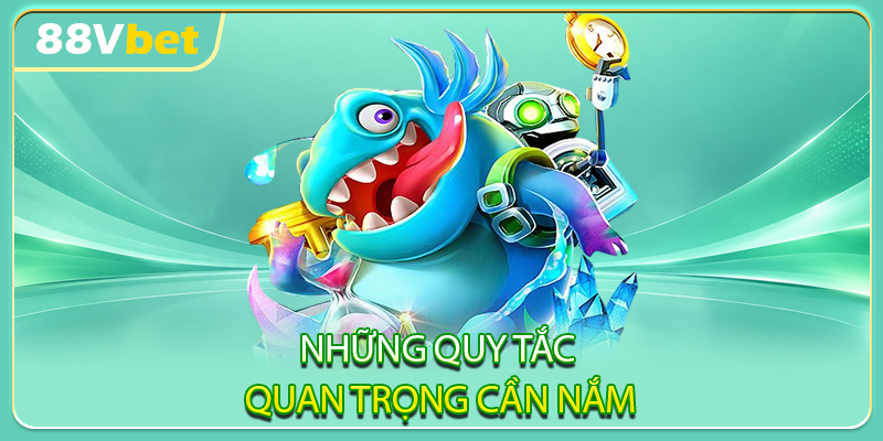 Những quy tắc quan trọng cần nắm